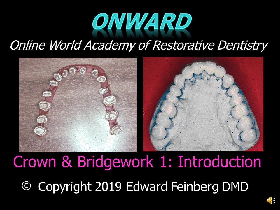 Crown and Bridge 1 - A Three-dimensional Approach to Full Coverage Restorative Dentistry