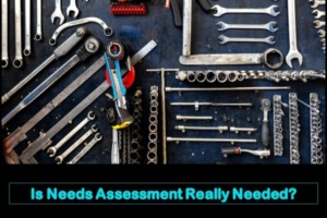 Is Needs Assessment Needed
